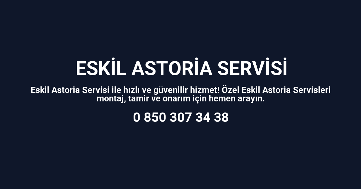 Eskil Astoria Servisi